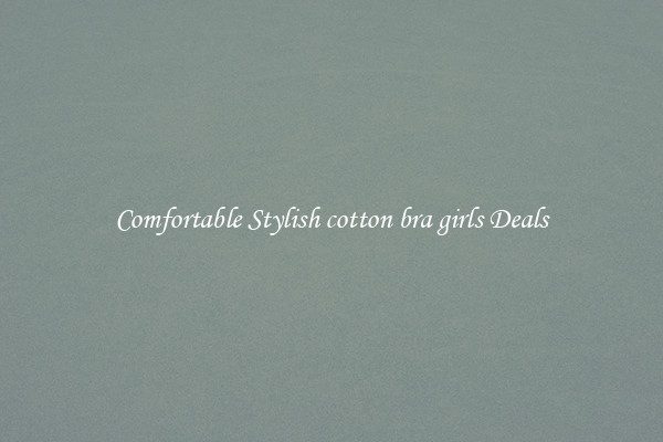 Comfortable Stylish cotton bra girls Deals