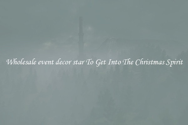Wholesale event decor star To Get Into The Christmas Spirit