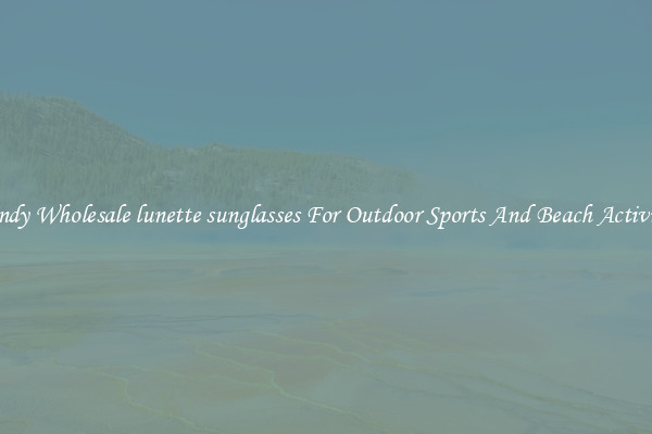 Trendy Wholesale lunette sunglasses For Outdoor Sports And Beach Activities