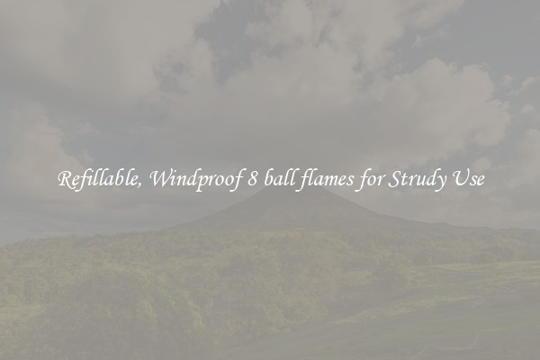 Refillable, Windproof 8 ball flames for Strudy Use