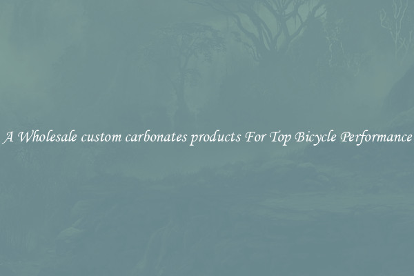 A Wholesale custom carbonates products For Top Bicycle Performance