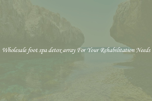 Wholesale foot spa detox array For Your Rehabilitation Needs