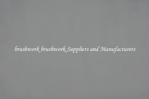 brushwork brushwork Suppliers and Manufacturers