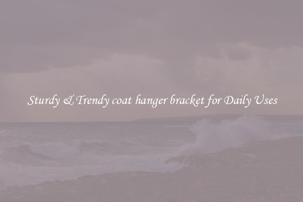 Sturdy & Trendy coat hanger bracket for Daily Uses