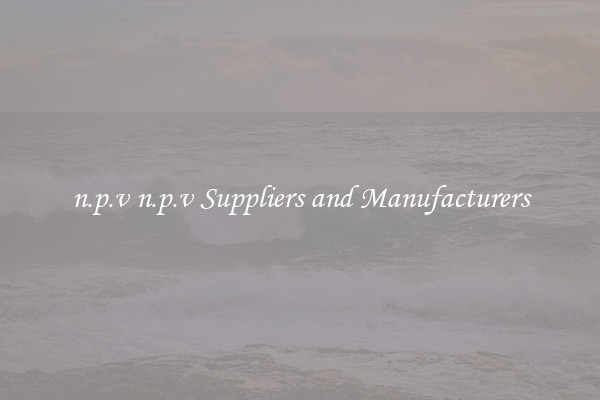 n.p.v n.p.v Suppliers and Manufacturers