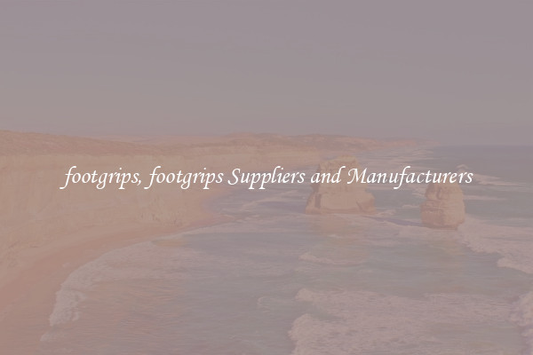 footgrips, footgrips Suppliers and Manufacturers