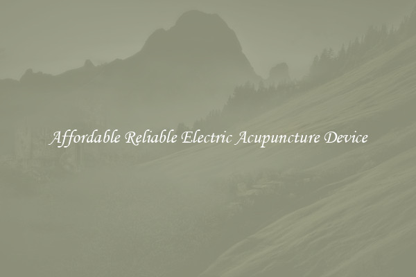 Affordable Reliable Electric Acupuncture Device