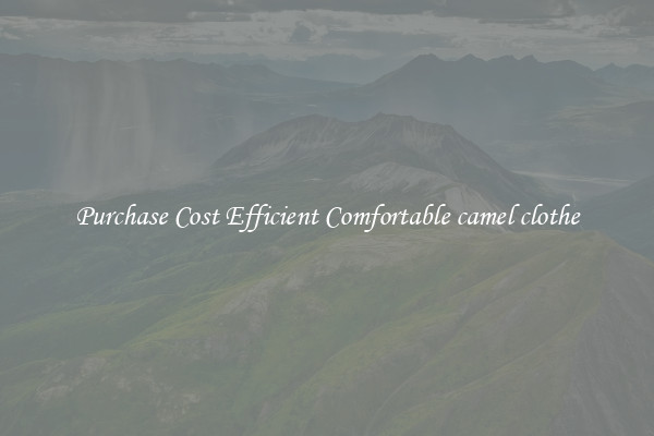 Purchase Cost Efficient Comfortable camel clothe