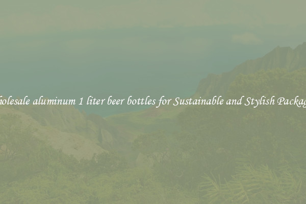 Wholesale aluminum 1 liter beer bottles for Sustainable and Stylish Packaging