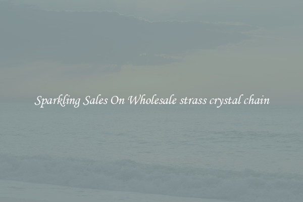 Sparkling Sales On Wholesale strass crystal chain