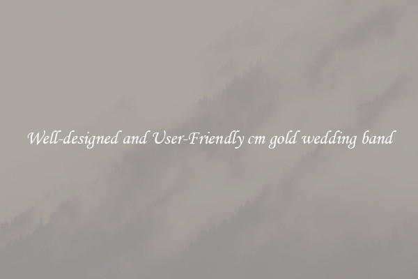 Well-designed and User-Friendly cm gold wedding band