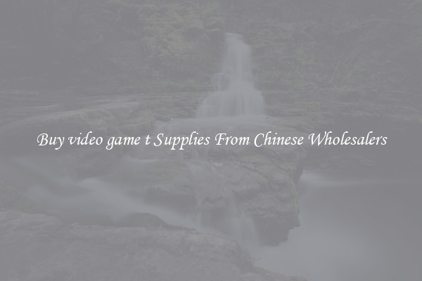 Buy video game t Supplies From Chinese Wholesalers