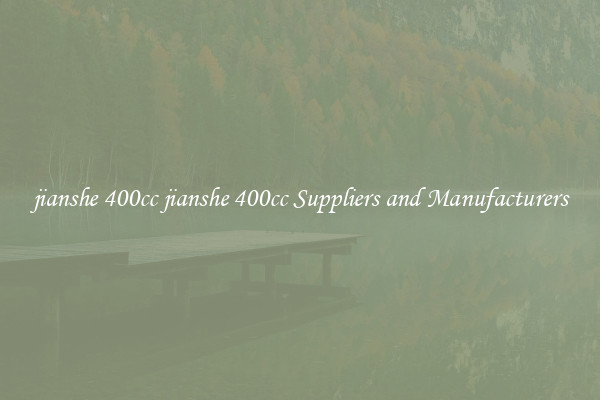 jianshe 400cc jianshe 400cc Suppliers and Manufacturers