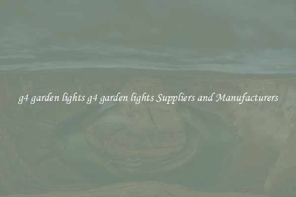 g4 garden lights g4 garden lights Suppliers and Manufacturers