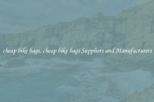 cheap bike bags, cheap bike bags Suppliers and Manufacturers