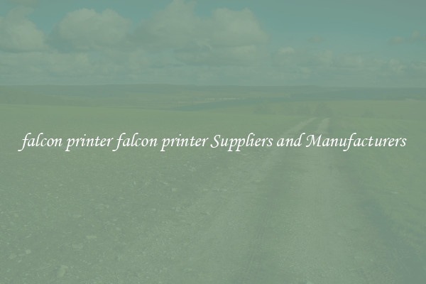 falcon printer falcon printer Suppliers and Manufacturers