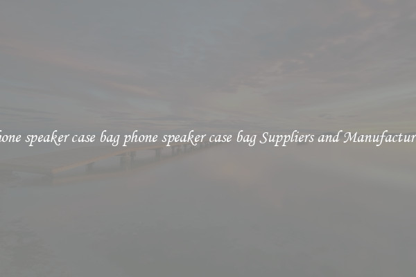 phone speaker case bag phone speaker case bag Suppliers and Manufacturers